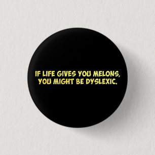 Macaron Rond 2,50 Cm Si la vie vous donne des melons, vous pourriez