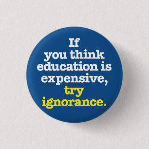 Macaron Rond 2,50 Cm Si vous pensez que l'éducation est chère boutonnez