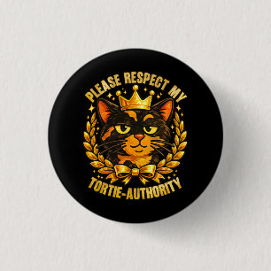 Macaron Rond 2,50 Cm S'il vous plaît Respectez Mon Autorité De Tortie D