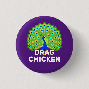 Macaron Rond 2,50 Cm Soyez un Poulet Glissant ! Drôle Drag Queen Peacoc