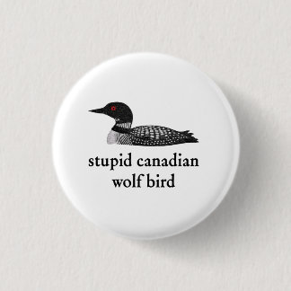 Macaron Rond 2,50 Cm Stupid Canadian Wolf Bird Hockey Romance for Hocke