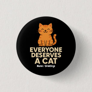 Macaron Rond 2,50 Cm Tout le monde mérite un chat mignon Orange Tabby C
