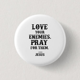 Macaron Rond 2,50 Cm Verse De La Bible Jésus : Aimez Vos Ennemis Priez