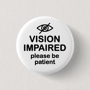 Macaron Rond 2,50 Cm Vision déficiente S'il vous plaît être patient