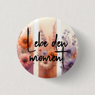 Macaron Rond 2,50 Cm Vivez le moment (Vivez le moment) Citation alleman