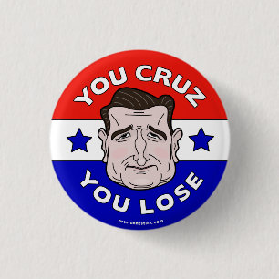 Macaron Rond 2,50 Cm Vous Cruz que vous perdez, bouton d'Anti-Ted Cruz