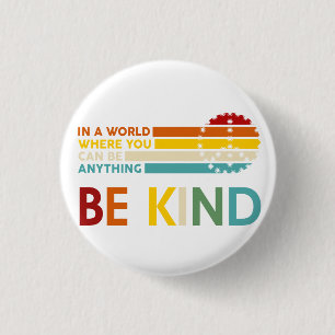 Macaron Rond 2,50 Cm World where You can Be anything Be Kind Button