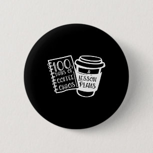 Macaron Rond 5 Cm 100 Jours De Café Chaos Amusants Enseignants Tee -