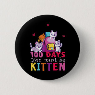 Macaron Rond 5 Cm 100 Jours D'École Vous Devez Être Kitten Drôle Étu