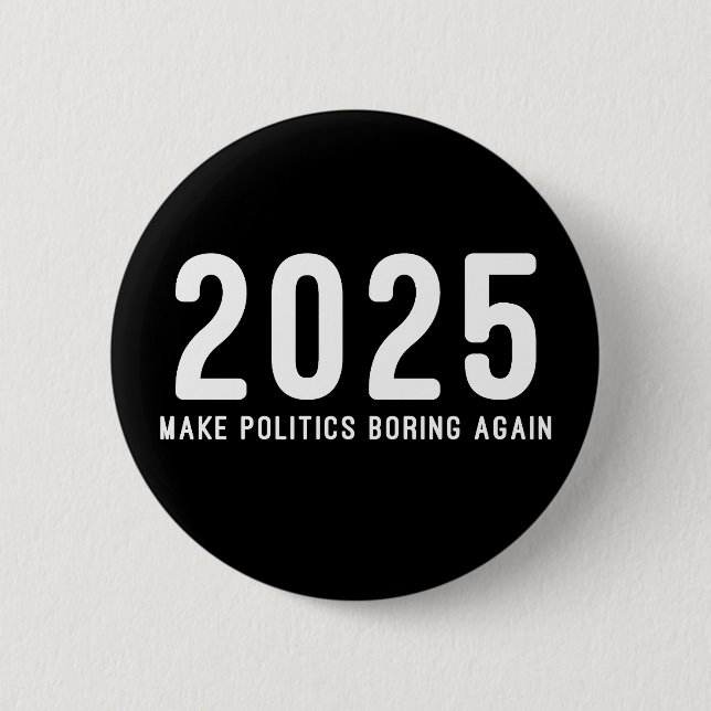 Macaron Rond 5 Cm 2025 Rendre la politique ennuyeuse (Devant)