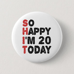 Macaron Rond 5 Cm 20th Birthday So Happy I'm 20 Today Gift Funny