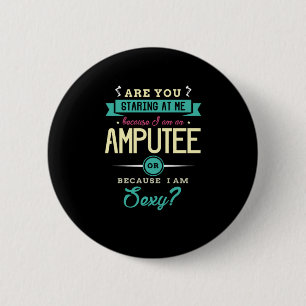Macaron Rond 5 Cm 22.Are You Staring At Me Because I Am An Amputee.p