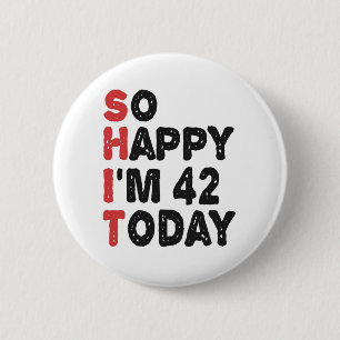 Macaron Rond 5 Cm 42e anniversaire So Happy I'm 42 Today Cadeau drôl