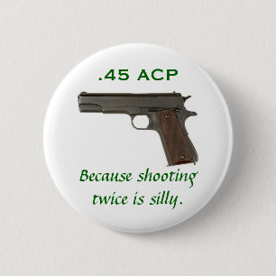Macaron Rond 5 Cm 45 ACP, puisque le tir deux fois est idiot