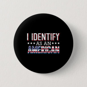 Macaron Rond 5 Cm 4 Juillet Je m'identifie comme Américain Drapeau P