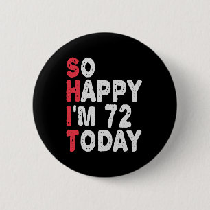 Macaron Rond 5 Cm 72e anniversaire So Happy I'm 72 Today Drôle cadea