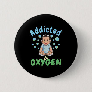 Macaron Rond 5 Cm Accro à l'oxygène bébé citation drôle de bulles ca