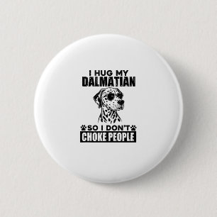 Macaron Rond 5 Cm Accrochez-Moi Ma Dalmatienne Donc Je N'Étouffe Pas