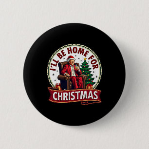 Macaron Rond 5 Cm Accueil de papa Je serai à la maison pour Noël Tru