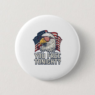 Macaron Rond 5 Cm Aigle Patriotique Vous Êtes Libre Ce Soir T-Shirt