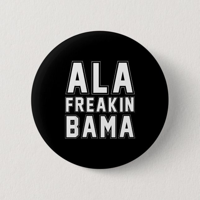 Macaron Rond 5 Cm Alabama Ala Freakin' Bama Funny  (Devant)
