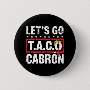 Macaron Rond 5 Cm Allons Taco Cabrón Amusement Anti Trump Politique