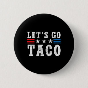 Macaron Rond 5 Cm Allons Taco Chemise Drôle Trump toujours poulets o