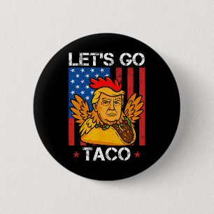 Macaron Rond 5 Cm Allons Taco Drôle Trump Toujours Dégonfle 30