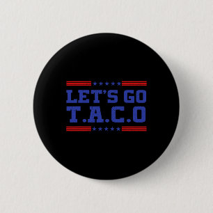 Macaron Rond 5 Cm Allons-y Taco Drôle Taco T.a.c.o Trump Toujours Ch