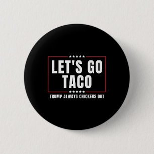 Macaron Rond 5 Cm Allons-y Taco Drôle Taco Trump Abandonne Toujours