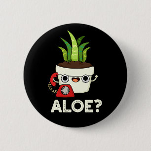 Macaron Rond 5 Cm Aloe Funny Plante Hello Pun Dark BG