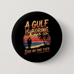 Macaron Rond 5 Cm Amérique du Golfe Humour Trump Patriotique 2025 Pr