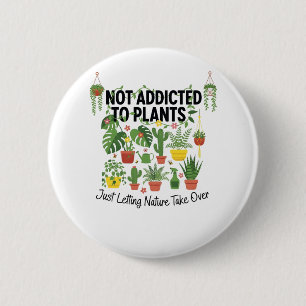 Macaron Rond 5 Cm Amoureux des plantes drôle “Je ne suis pas accro à