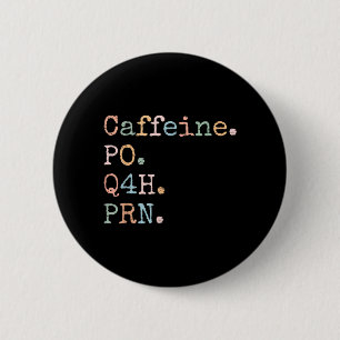 Macaron Rond 5 Cm Amusant Caféine Rétro Vintage Q4H PRN Les Infirmiè