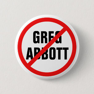 Macaron Rond 5 Cm Anti Greg Abbott Votez-Le Hors Du Texas Politique
