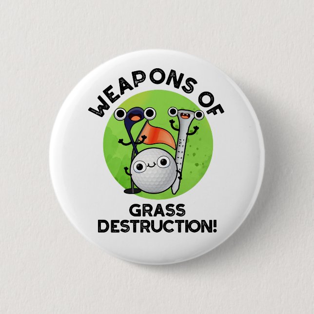 Macaron Rond 5 Cm Armes De Destruction De L'Herbe Drôle Golf Pun (Devant)