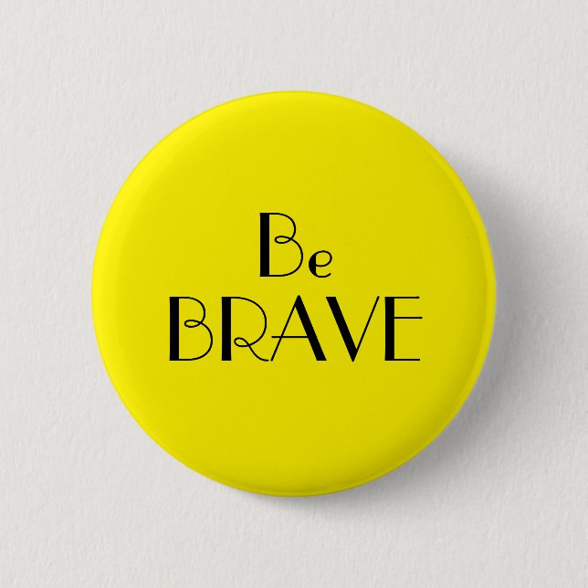 Macaron Rond 5 Cm Art Déco Soyez Brave Texte Jaune Lumineux (Devant)
