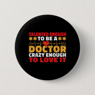 Macaron Rond 5 Cm Assez talentueux pour être médecin, assez fou pour