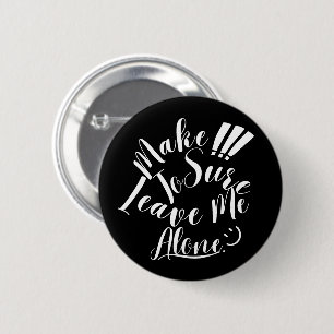 Macaron Rond 5 Cm Assurez-vous de me laisser seul Texte blanc 