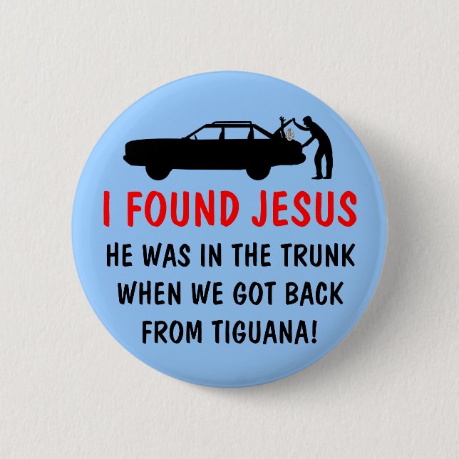 Macaron Rond 5 Cm Athée drôle j'ai trouvé Jésus (Devant)