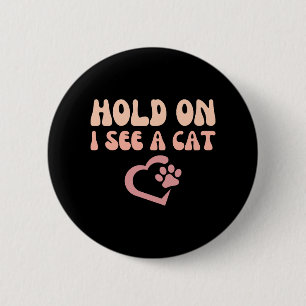Macaron Rond 5 Cm Attendez, je vois un chat drôle de chats amateurs