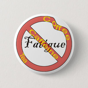 Macaron Rond 5 Cm Aucuns café et thé de bouton de fatigue