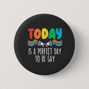 Macaron Rond 5 Cm Aujourd'hui est la journée idéale pour être gay LG