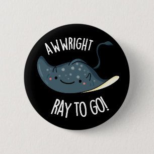 Macaron Rond 5 Cm Awww-right Ray To Go Funny Stingray Pun Dark BG