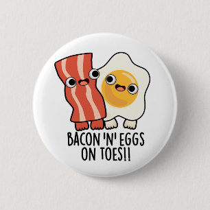 Macaron Rond 5 Cm Bacon et œufs sur les orteils Toast drôle Pun