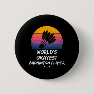 Macaron Rond 5 Cm Badminton - Joueur de badminton le plus Okayest au