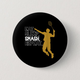 Macaron Rond 5 Cm Badminton. Manger. Dormir. Putain. Recommencer.