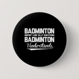 Macaron Rond 5 Cm Badminton ne pose pas de questions stupides Badmin