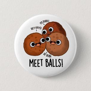 Macaron Rond 5 Cm Ballons de rencontre Funny Puns de boule de viande