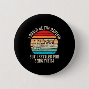 Macaron Rond 5 Cm Bateau Drôle Je Pourrais Être Le Capitaine Pontoon
